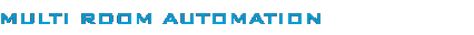 Multi Room Automation